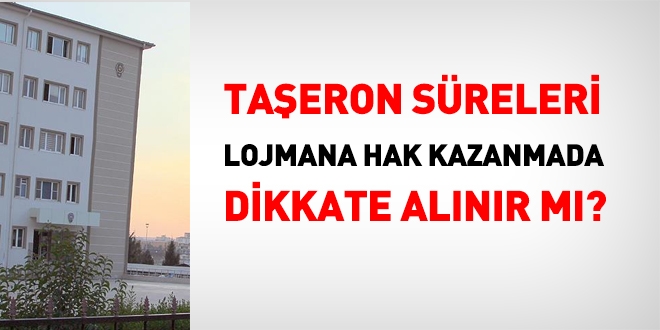 Taeron hizmet sreleri lojmana hak kazanmada dikkate alnr m?