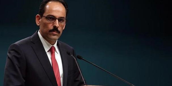 Kalın: İsrail saldırısını en sert biçimde kınıyoruz