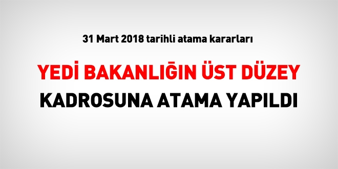 31 Mart 2018 tarihli bazı bakanlıklara atama kararı yayımlandı