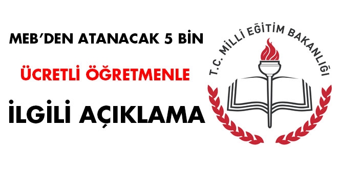 MEB'den atanacak 5 bin ücretli öğretmenle ilgili açıklama