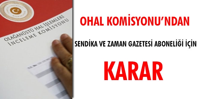 OHAL Komisyonu'ndan sendika ve zaman gazetesi abonelii iin karar