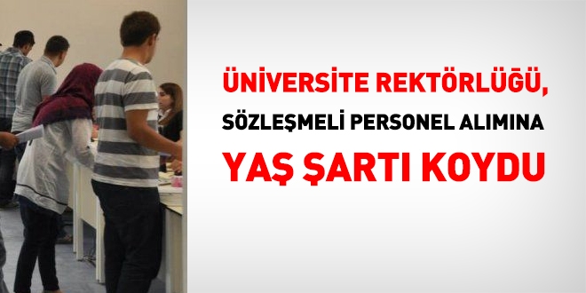 Üniversite, sözleşmeli personel alım ilanına yaş şartı koydu