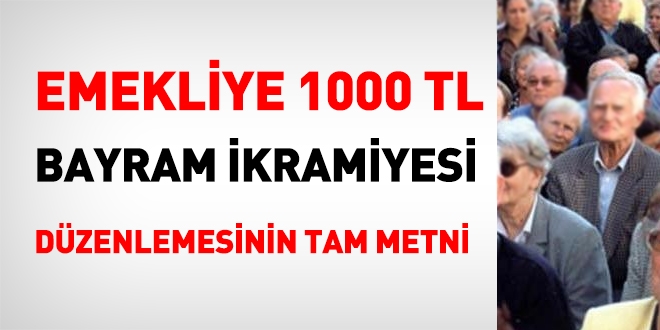 Emekliye, 1000 TL bayram ikramiyesi düzenlemesinin tam metni