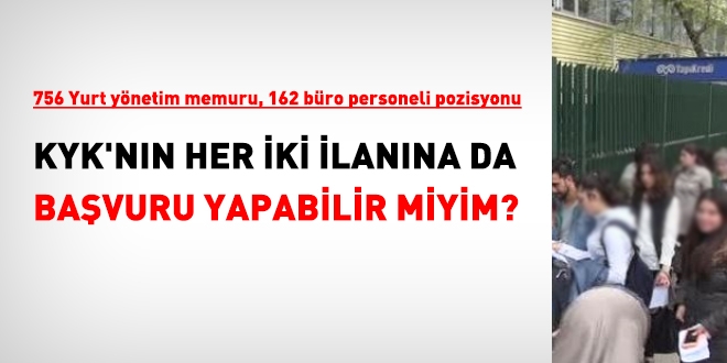 KYK'nın her iki ilanına da başvuru yapabilir miyim?
