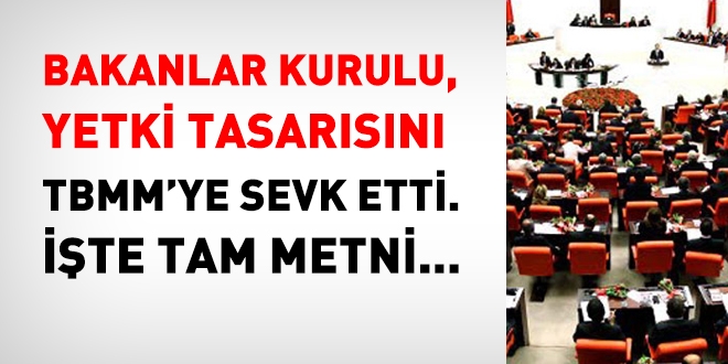 Flaş! Hükümet, yetki tasarısını TBMM'ye sevk etti... İşte tam metni