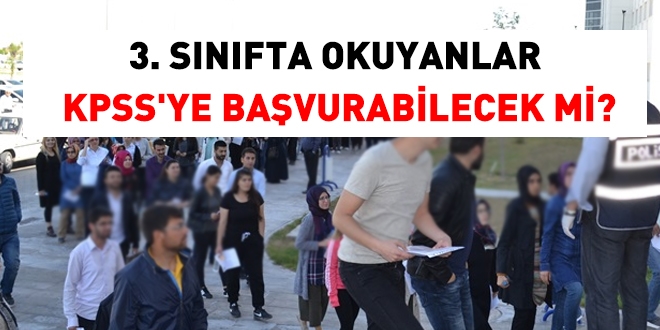 niversite 3. snavda okuyanlar, KPSS'ye bavurabilecek mi?