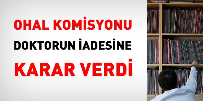 OHAL Komisyonu, doktorun greve iadesine karar verdi