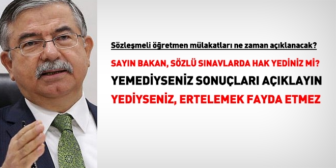 Sayın İsmet Yılmaz: Hak yemediyseniz, sözlü sınav sonuçlarını açıklayın
