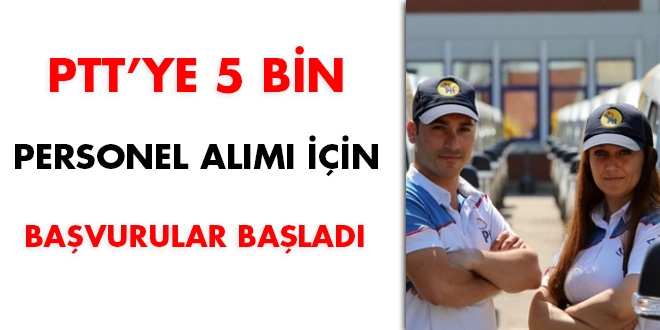 PTT'ye 5 bin personel alımı için başvurular başladı
