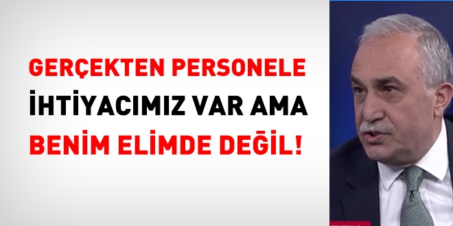 Fakıbaba: Gerçekten personele ihtiyacımız var ama benim elimde değil!
