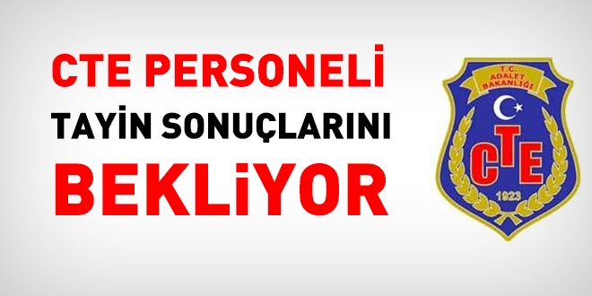 CTE personeli tayin sonuçlarını kaç gün daha bekleyecek?