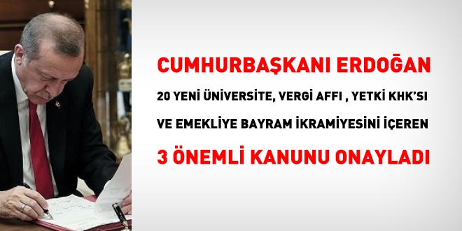 Erdoğan'dan, 20 üniversite ve ikramiye kanununa onay