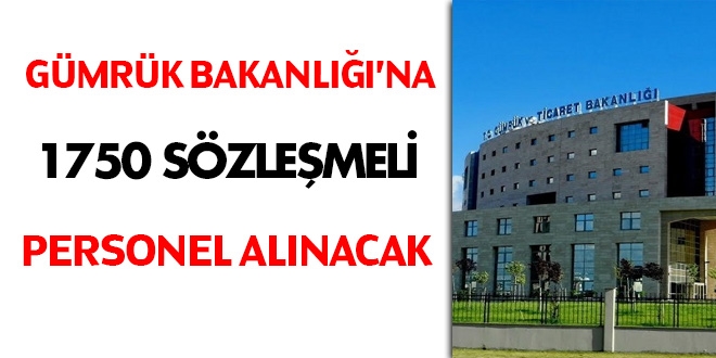 Gmrk ve Ticaret Bakanl, 1750 szlemeli personel alacak