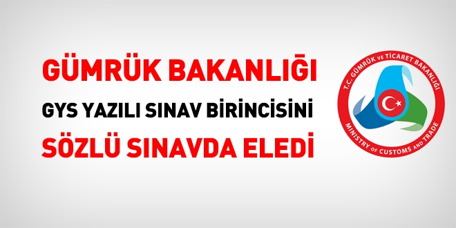Gümrük ve Ticaret Bakanlığı yazılı sınav birincisini mülakatta eledi