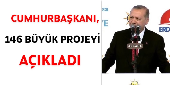 Cumhurbakan, 146 byk projeyi aklad