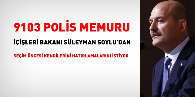9103 polis seçim öncesi Süleyman Soylu'dan müjde duymak istiyor