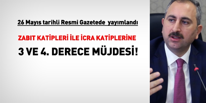 Zabıt katipleri ve icra katiplerine 3 ve 4. derece müjdesi!