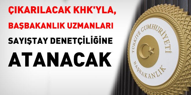 Çıkarılacak KHK'yla, Başbakanlık personeli Sayıştay'a atanacak