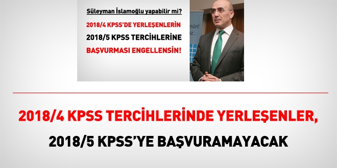 2018/4 KPSS tercihlerinde yerleenler, 2018/5 KPSS tercihlerine bavuramayacak