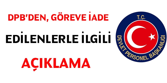 DPB'den, göreve iade edilenlerle ilgili açıklama