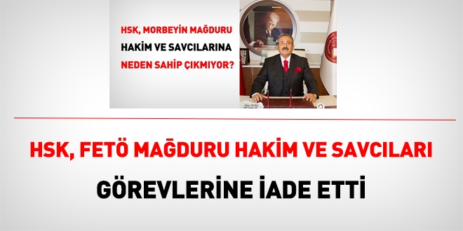 HSK, FETÖ'nün mağdur ettiği hakim ve savcıları görevlerine iade etti