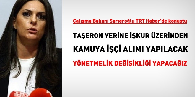 Bakan Sarıeroğlu: Taşeron yerine İŞKUR üzerinden personel alacağız