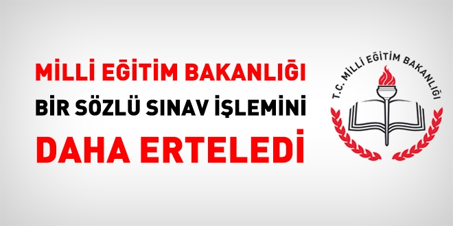 MEB, taşra teşkilatı sözlü sınav işlemlerini erteledi
