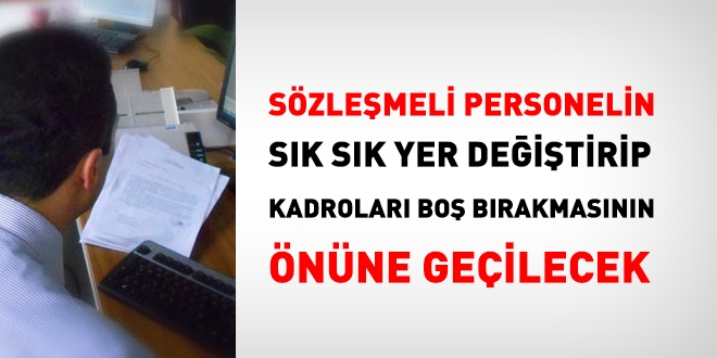 4/B sözleşmeli personelin, KPSS puanıyla sık sık yer değiştirip kadroları boş bırakmasının önüne geçilecek