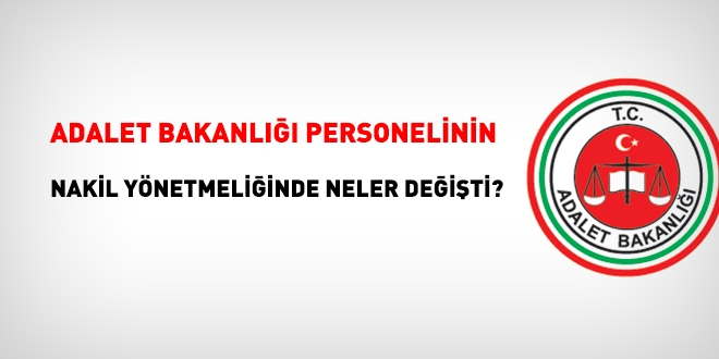 Adalet Bakanlığı personelinin nakil yönetmeliğinde neler değişti?
