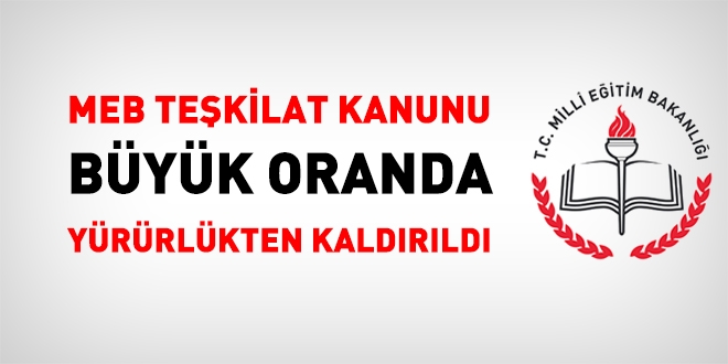 MEB Teşkilat Kanunu büyük oranda yürürlükten kaldırıldı