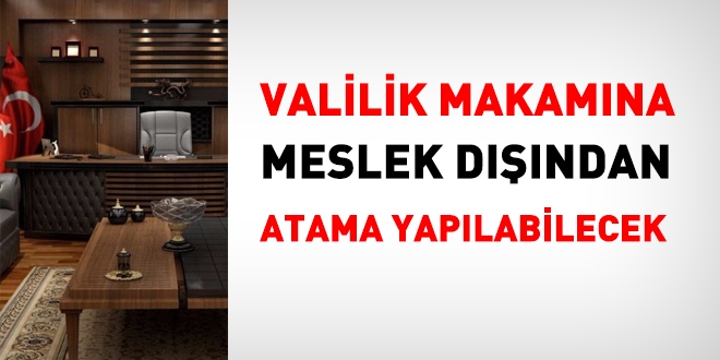 Valilie meslek dndan atama yaplabilecek