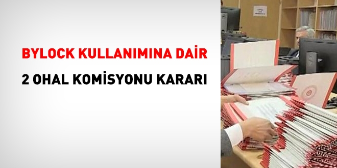 Bylock kullanımına dair iki adet OHAL Komisyonu Kararı