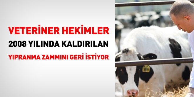 Veteriner hekimler de ypranma zamm istiyor