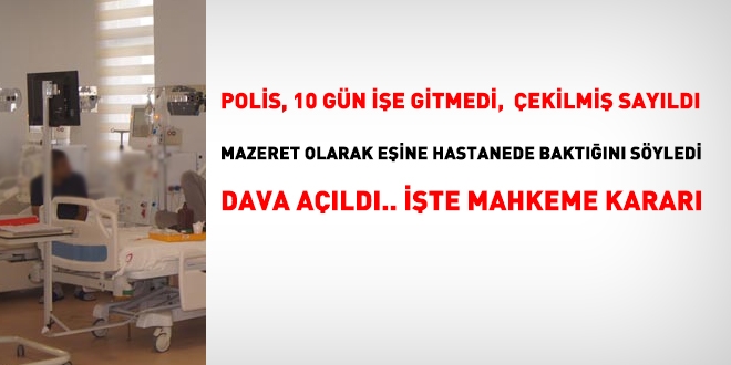 Eşine hastanede bakmak, işe gitmemek için mazeret midir?