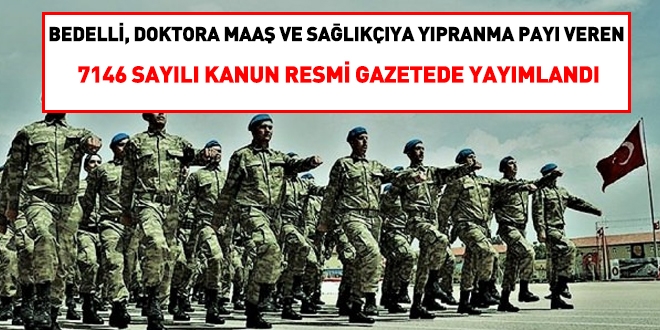 Bedelli askerliğin de içinde olduğu, 7146 sayılı Kanun Resmi Gazetede yayımlandı