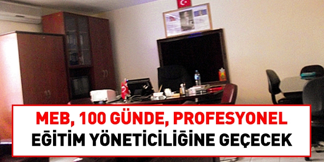MEB, 100 gün içinde, profesyonel eğitim yöneticiliğine geçecek
