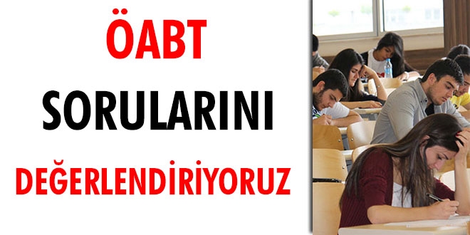 ÖABT sona erdi... Soruları değerlendiriyoruz