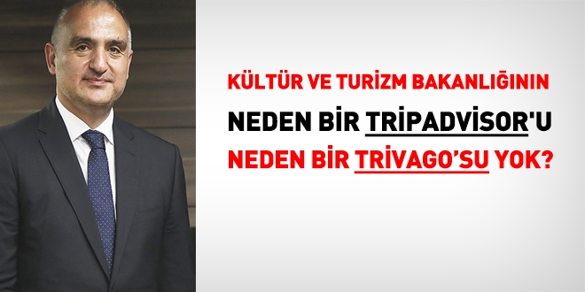 Kültür ve Turizm Bakanlığı, neden bir tripadvisor yazamadı veya yazdıramadı?