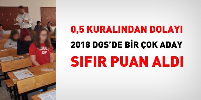 DGS'deki 0,5 kuralndan dolay bir ok aday sfr puan ald