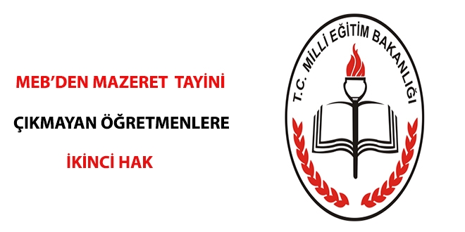 MEB'den mazeret tayini çıkmayan öğretmenlere ikinci hak