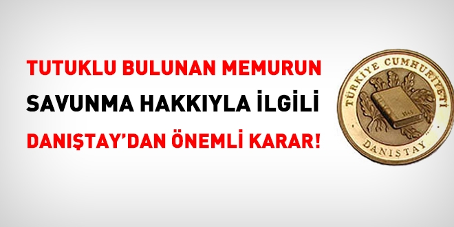 Danıştay'dan, memurun savunma hakkıyla ilgili önemli karar