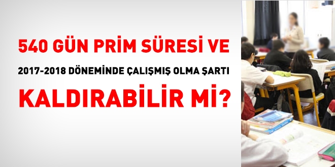 540 gün prim ve 2017-2018 şartı değişebilir mi?