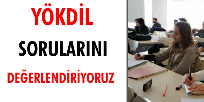 YÖKDİL sona erdi... Soruları değerlendiriyoruz