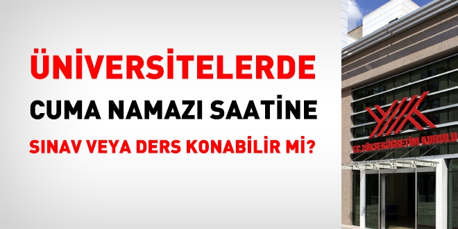 niversitelerde, Cuma Namaz saatine ders veya snav konabilir mi?