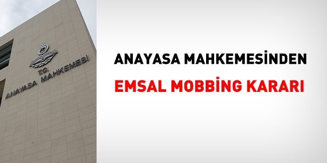 AYM'den emsal mobbing kararı