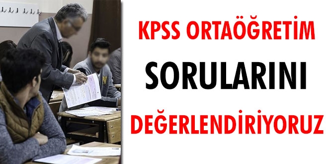 KPSS Ortaretim snav sona erdi... Sorular deerlendiriyoruz