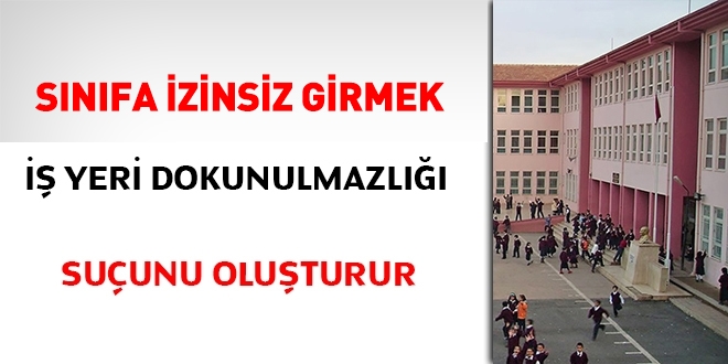 Yargıtay: Sınıfa izinsiz girmek, iş yeri dokunulmazlığının ihlali suçunu oluşturur