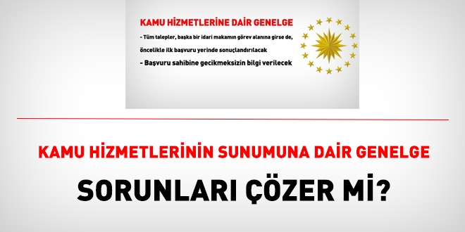 Kamu Hizmetlerinin Sunumuna dair Genelge sorun zer mi?