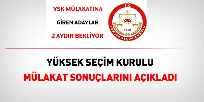 YSK, zabıt katipliğinde, mülakat sonuçlarını açıkladı