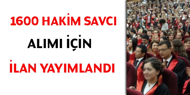 1600 hakim savc alm iin ilan yaymland